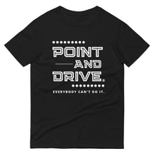 Load image into Gallery viewer, POINT AND DRIVE® Unisex T-Shirt
